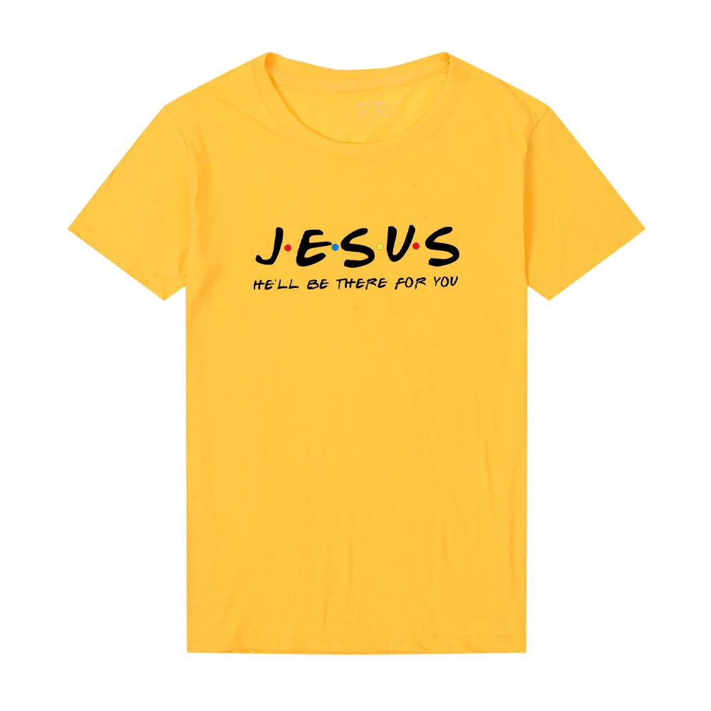 Jesus He'Ll Be There for You Friends Tv Shows Women T Shirt Christian Graphic Tshirt Easter Clothes Religious Tops Dropshpping